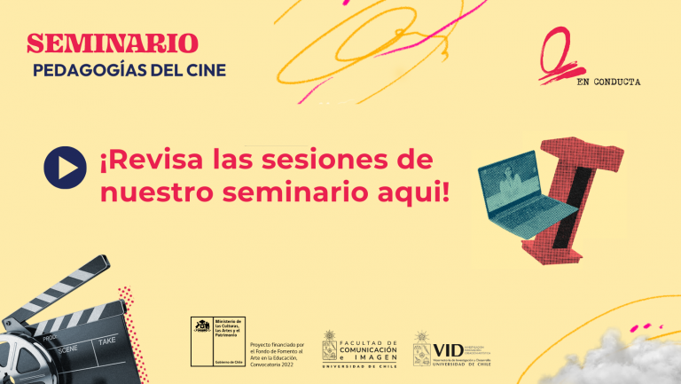 «Revisa las 6 sesiones de nuestro seminario «Pedagogías del Cine: fundamentos y metodologías para la transmisión del Cine en la Escuela»